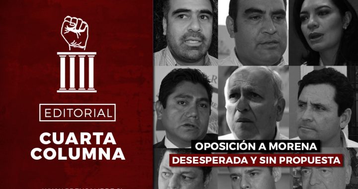 Oposición a Morena, desesperada y sin propuesta