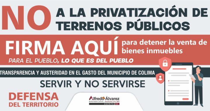 Invita diputado Alfredo Álvarez a firmar Amparo Colectivo para evitar que Ayuntamiento de Colima PRIvatice espacios públicos