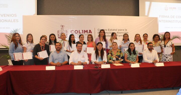 Gobierno de Colima, DIF Estatal y Cepavi firman Convenio para prevenir y erradicar la violencia familiar