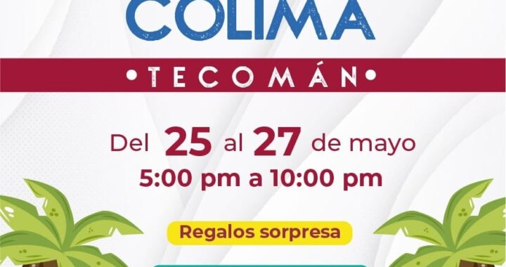 Todo listo para la Expo Venta ‘Hecho en Colima’, del 25 al 27 de mayo en Tecomán