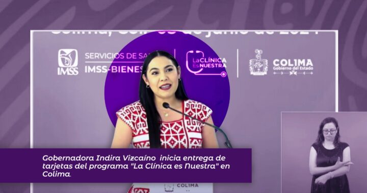 Gobernadora Indira Vizcaíno inicia entrega de tarjetas del programa «La Clínica es Nuestra» en Colima