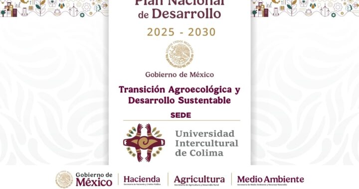 Colima será sede del Foro de Transición Agroecológica rumbo al Plan Nacional de Desarrollo 2025-2030