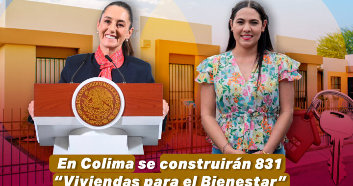 En Colima se construirán 831 “Viviendas para el Bienestar” tras gestiones de Indira Vizcaíno. 