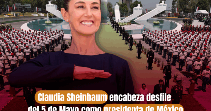 Sheinbaum encabeza su primer desfile del 5 de Mayo como presidenta de México