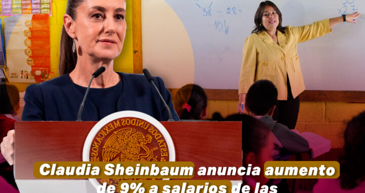 Sheinbaum anuncia aumento salarial del 9% y más vacaciones para maestras y maestros de México