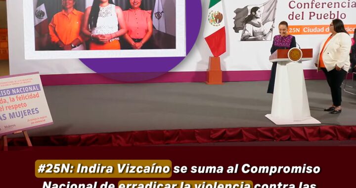 25N: Indira Vizcaíno se suma al Compromiso Nacional de erradicar la violencia contra las mujeres, impulsado por Claudia Sheinbaum