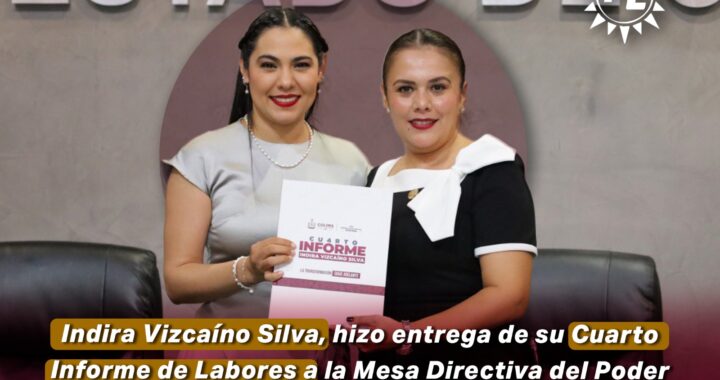 Indira Vizcaíno entrega su 4° Informe de labores a la mesa directiva del Poder Legislativo y Tribunal Superior de Justicia del Estado de Colima