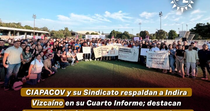 CIAPACOV y su Sindicato respaldan a Indira Vizcaíno en su Cuarto Informe; destacan inversión histórica en infraestructura hídrica