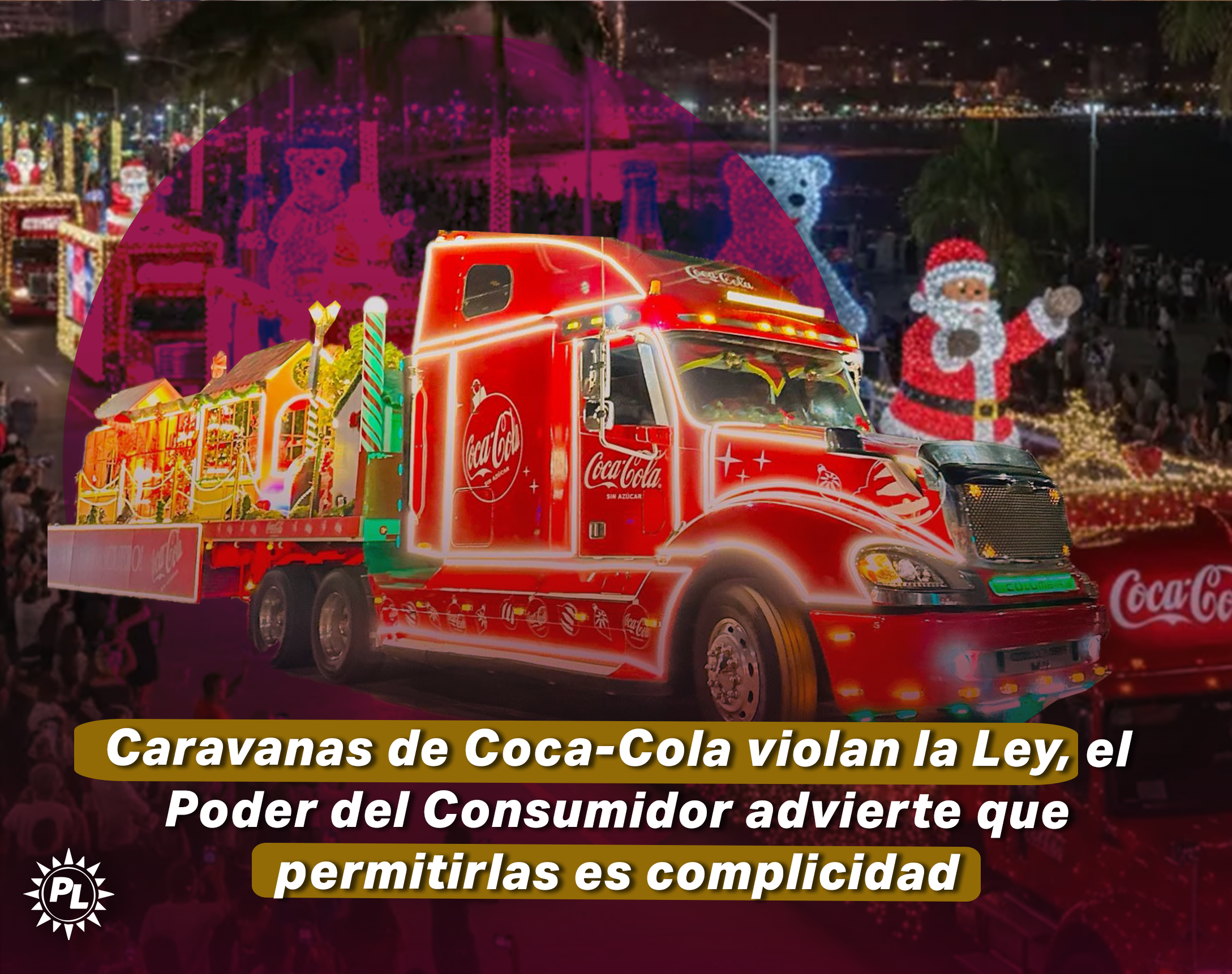Caravanas de Coca-Cola violan la Ley, el Poder del Consumidor advierte que permitirlas es complicidad