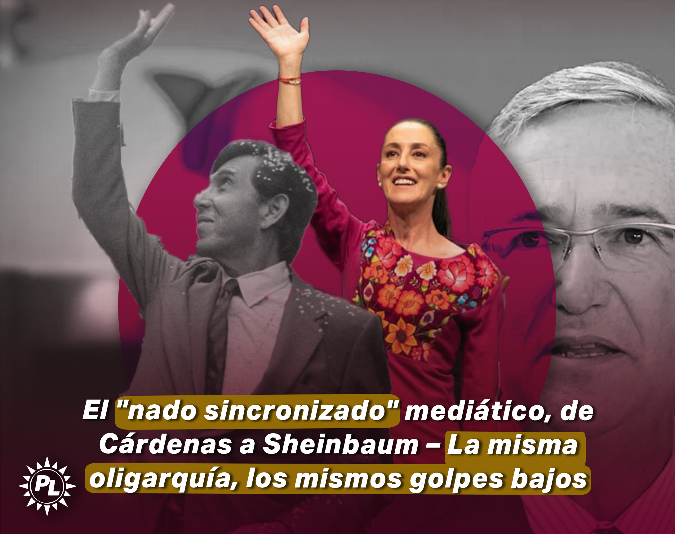 El «nado sincronizado» mediático, de Cárdenas a Sheinbaum – La misma oligarquía, los mismos golpes bajos