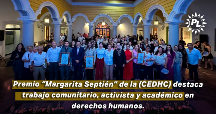 Premio “Margarita Septién” de la (CEDHC) destaca trabajo comunitario, activista y académico en derechos humanos.