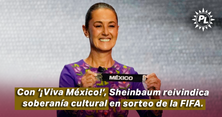 Con ‘¡Viva México!’, Sheinbaum reivindica soberanía cultural en sorteo de la FIFA.
