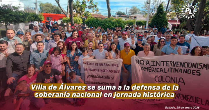 Villa de Álvarez se suma a la defensa de la soberanía nacional en jornada histórica