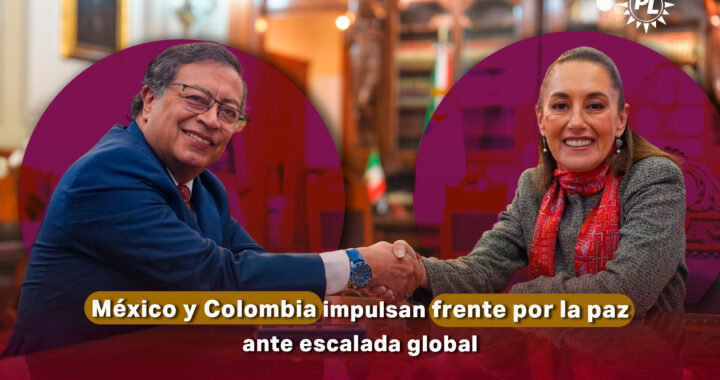México y Colombia impulsan frente por la paz ante escalada global